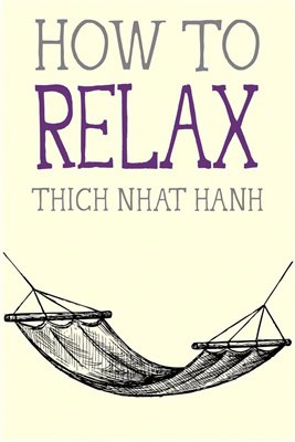 Nhat Hanh, Thich | How to Relax