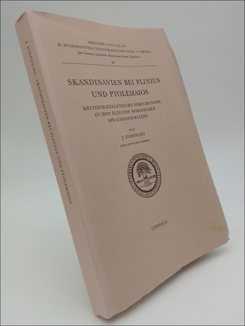 Svennung, J. | Skandinavien bei Plinius und Ptolemaios : Kritisch-exegetische forschungen zu den ältesten nordischen spr...