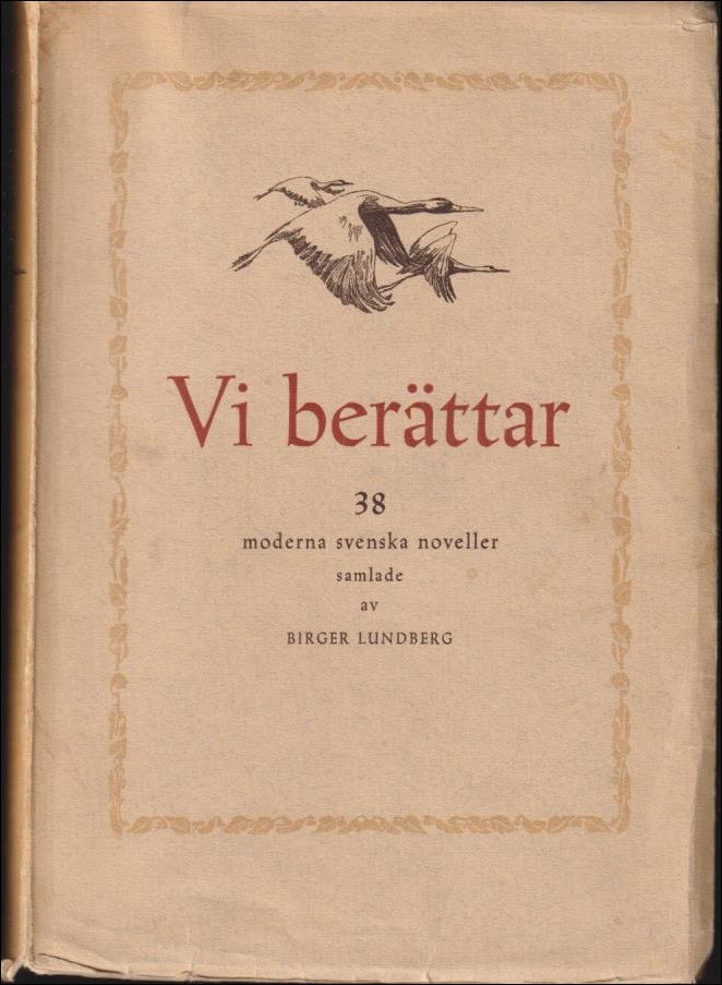 Lundberg, Birger [red.] | Vi berättar : 38 moderna svenska noveller