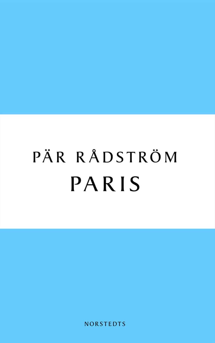 Rådström, Pär | Paris : En kärleksroman