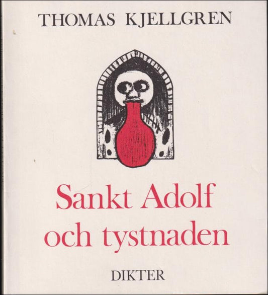 Kjellgren, Thomas | Sankt Adolf och tystnaden : [dikter]