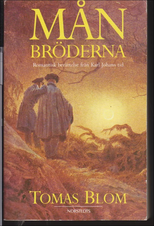 Blom, Tomas | Månbröderna : Romantisk berättelse från Karl Johans tid
