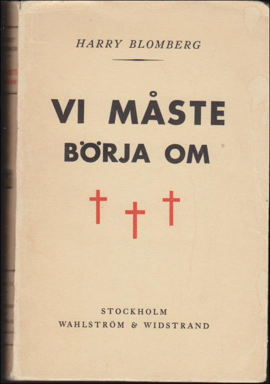 Blomberg, Harry | Vi måste börja om : En uppgörelse