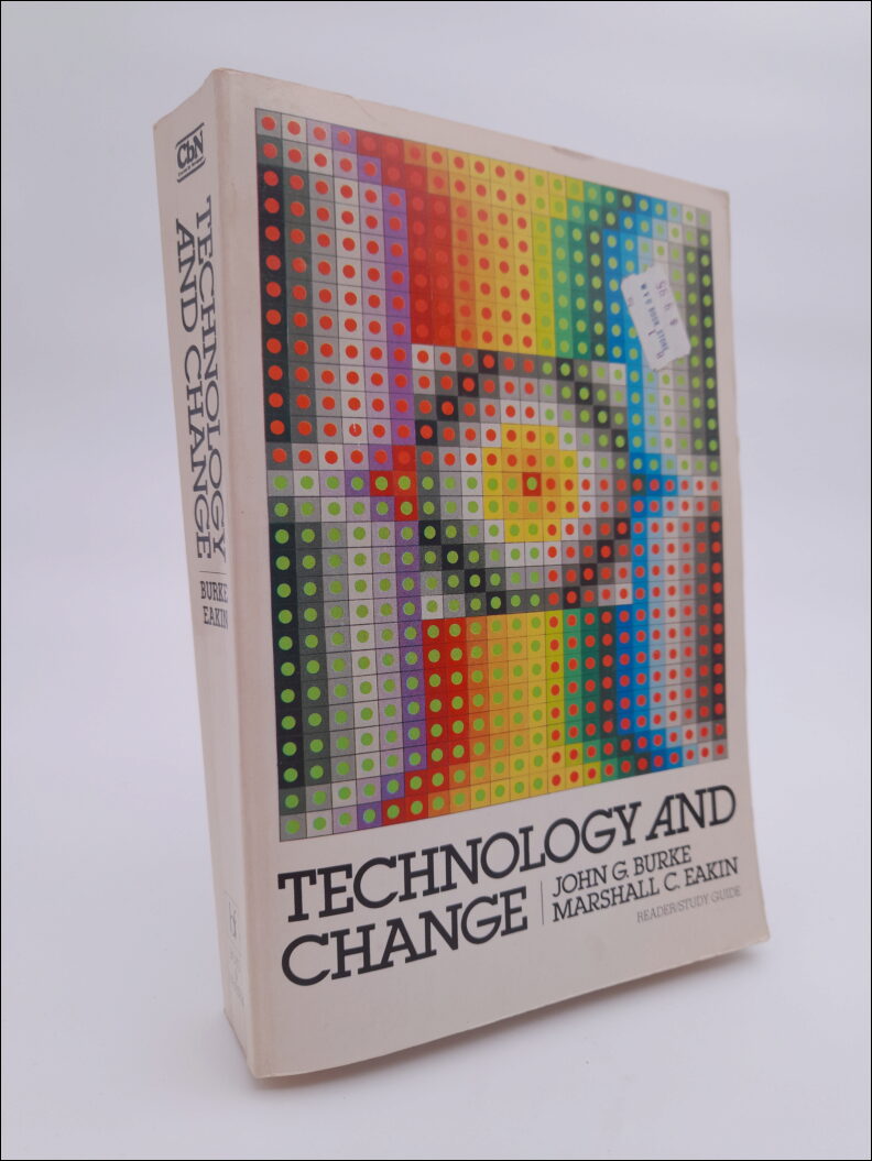 Burke, John G. | Eakin, Marshall C. | Technology and change : A Courses by newspaper reader