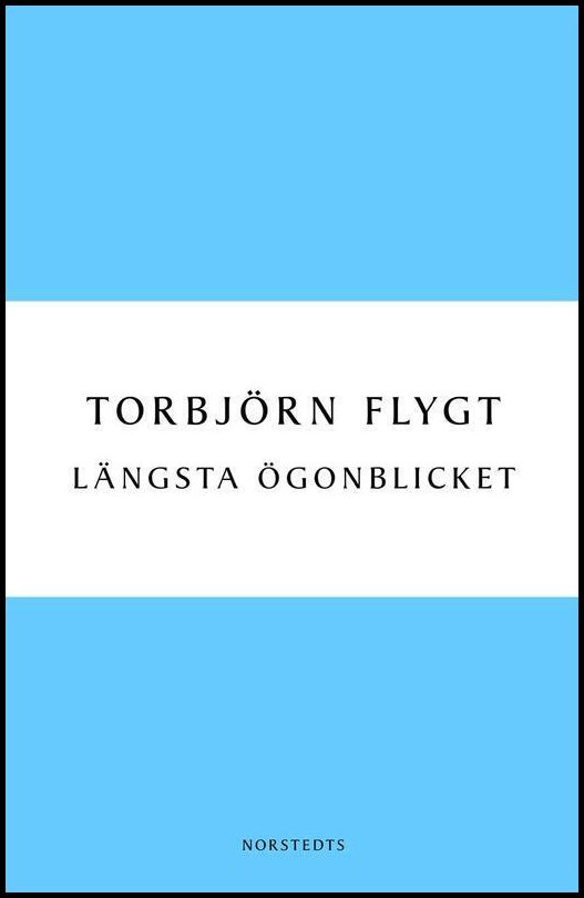 Flygt, Torbjörn | Längsta ögonblicket