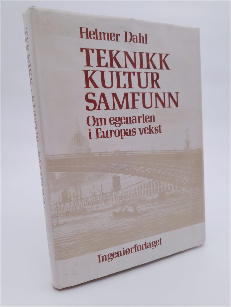 Dahl, Helmer | Teknikk, kultur, samfunn : Om egenarten i Europas vekst