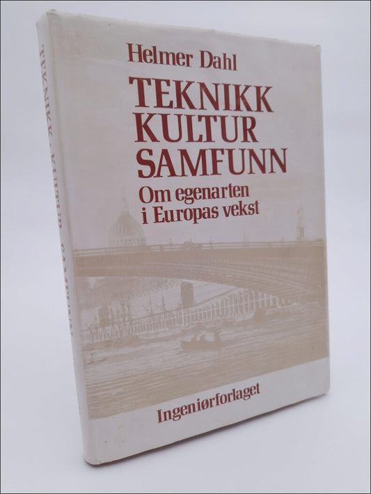 Dahl, Helmer | Teknikk, kultur, samfunn : Om egenarten i Europas vekst
