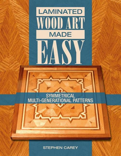 Stephen Carey | Laminated Wood Art Made Easy