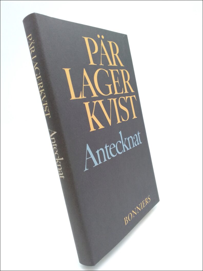 Lagerkvist, Pär | Antecknat : Ur efterlämnade dagböcker och anteckningar