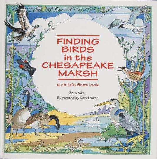 Zora Aiken | Finding Birds In The Chesapeake Marsh : A Child’s First Look