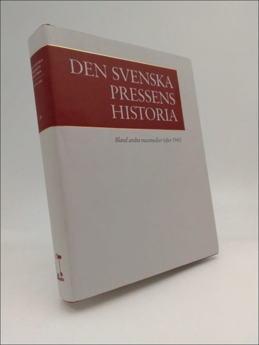 Gustafsson, Karl-Erik | Rydén, Per | Den svenska pressens historia, band IV : Bland andra massmedier (efter 1945)