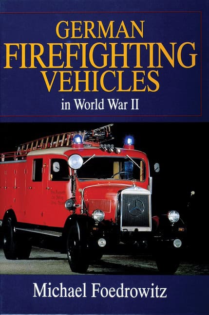Michael Foedrowitz | German Firefighting Vehicles In World War Ii