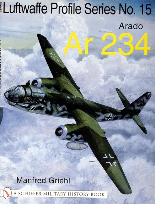 Griehl, Manfred | Luftwaffe profile series no.15 : Arado ar 234
