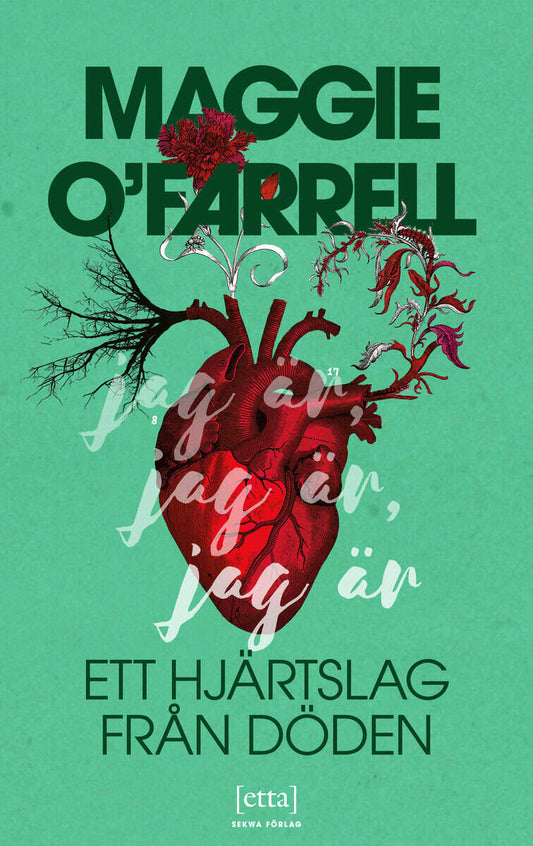 O'Farrell, Maggie | Jag är, jag är, jag är : Ett hjärtslag från döden