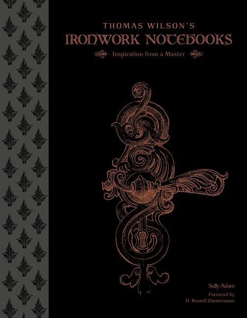 Adam, Sally | Thomas wilsons ironwork notebooks : Inspiration from a master