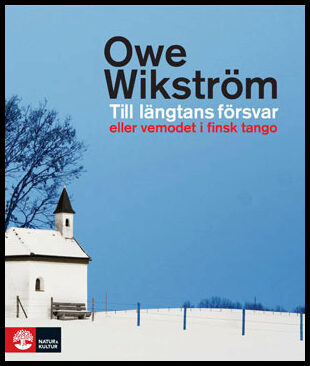 Wikström, Owe | Till längtans försvar eller vemodet i finsk tango