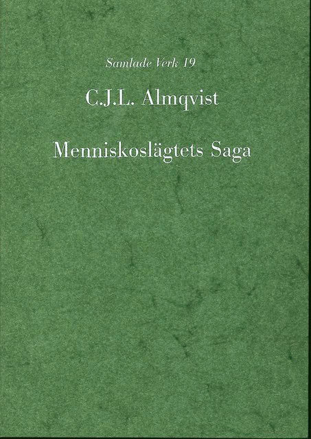 Almqvist, Carl Jonas Love | Menniskoslägtets saga, eller Allmänna werldshistorien förenad med geografi. D. 1, Det stora ...