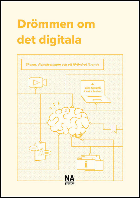 Sveland, Joakim | Granath, Elias | Drömmen om det digitala