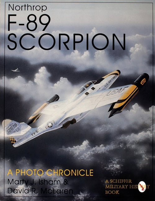Mclaren, David R. | Northrop f-89 scorpion : A photo chronicle