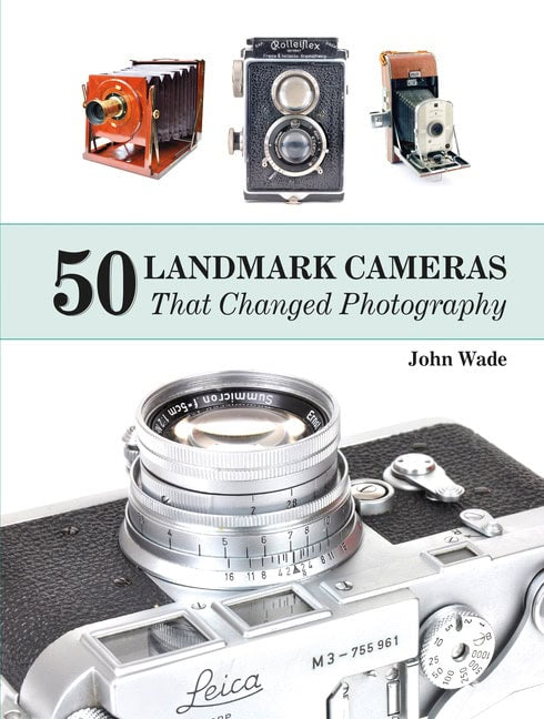 Wade, John | 50 landmark cameras that changed photography