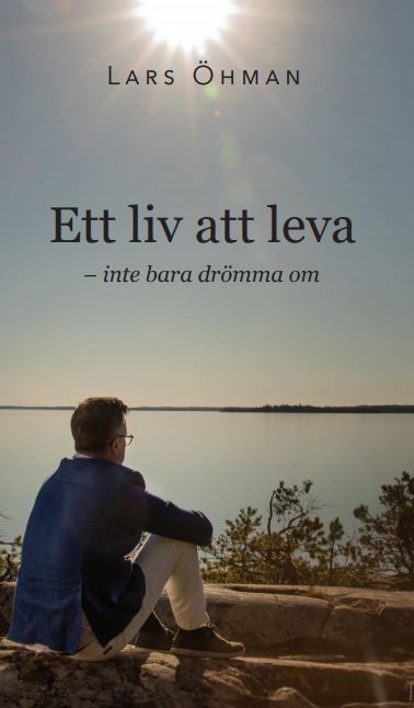 Öhman, Lars | Ett liv att leva : Inte bara drömma om