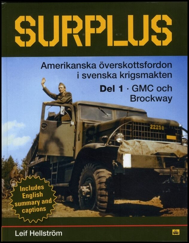 Hellström, Leif | Surplus : Amerikanska överskottsfordon i svenska försvaret. Del 1, GMC & Brockway