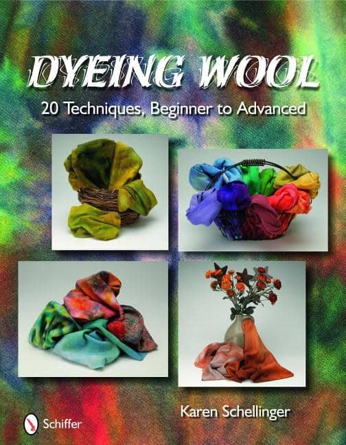 Schellinger, Karen | Dyeing wool : 20 techniques, beginner to advanced