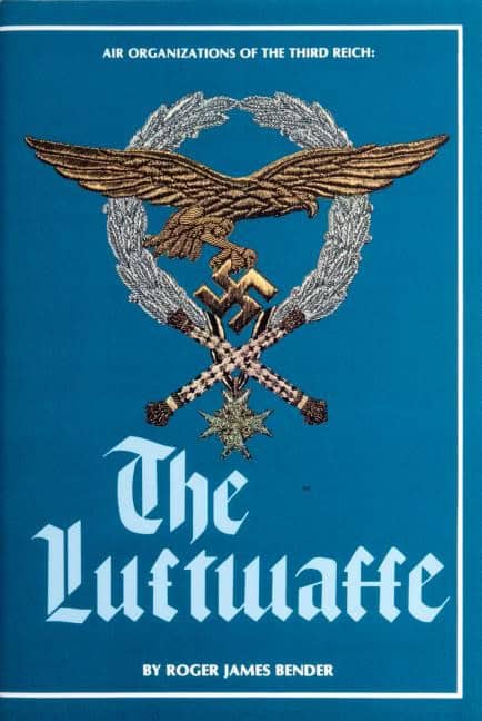 Bender, Roger James | Air organizations of the third reich : The luftwaffe