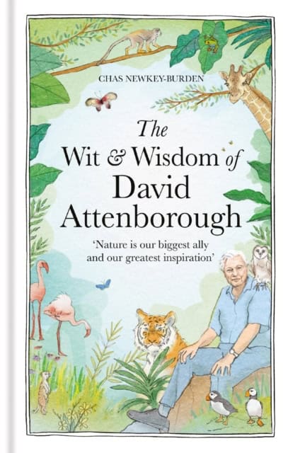 Newkey-Burden, Chas | The Wit and Wisdom of David Attenborough