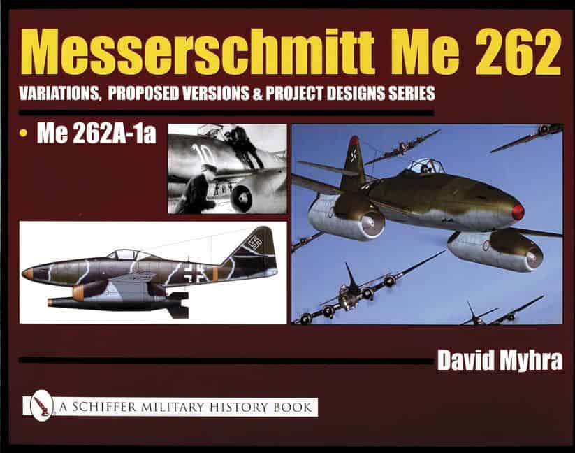 David Myhra | Messerschmitt Me 262 : Variations, Proposed Versions & Projec