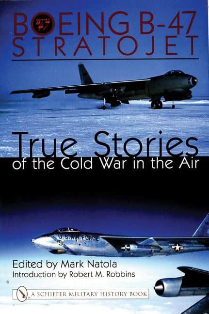Natola, Mark | Boeing b-47 stratojet : - true stories of the cold war in the air