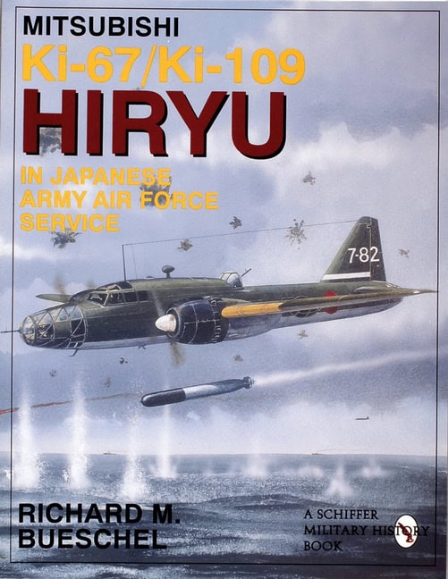 Bueschel, Richard M. | Mitsubishi ki-67/ki-109 hiryu in japanese army air force service