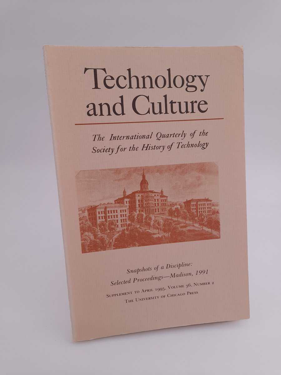 Technology and culture | 1995/Supplement to 2 : Snapshots of a discipline: selected proceedings - Madison 1991