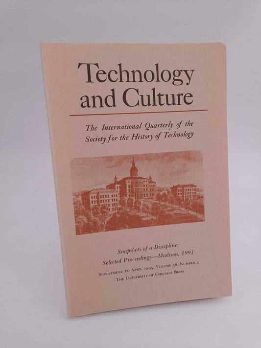 Technology and culture | 1995/Supplement to 2 : Snapshots of a discipline: selected proceedings - Madison 1991