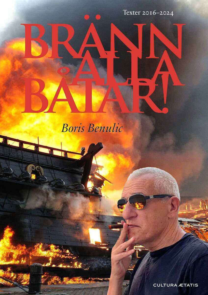 Benulic, Boris | Bränn alla båtar!