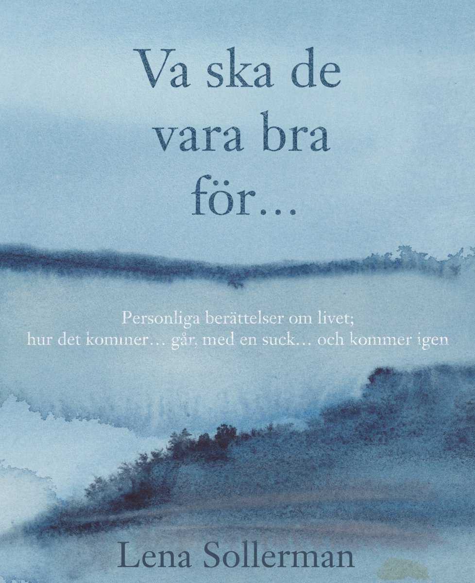 Sollerman, Lena | Va ska de vara bra för ...