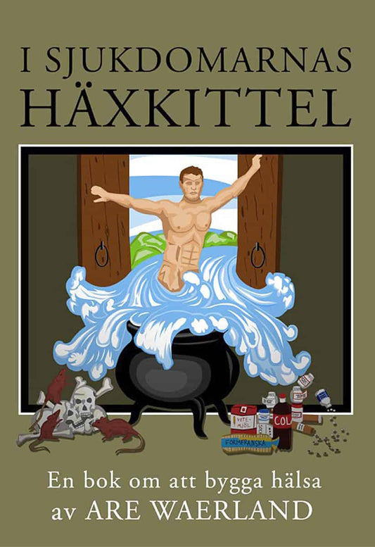 Waerland, Are | I sjukdomarnas häxkittel