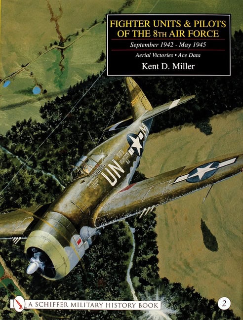 Kent D. Miller | Fighter Units & Pilots Of The 8th Air Force September 1942 -
