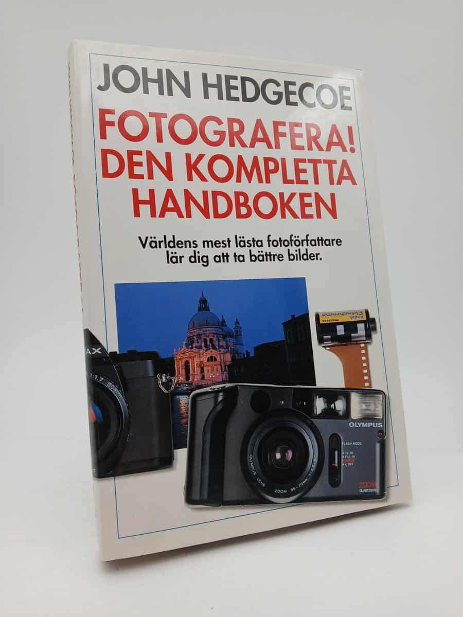 Hedgecoe, John | Fotografera! : Den kompletta handboken