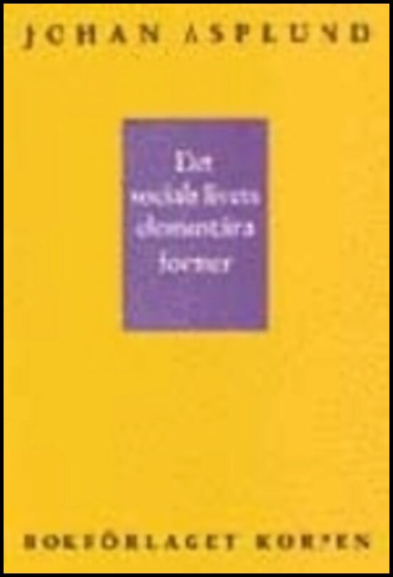 Asplund, Johan | Det sociala livets elementära former