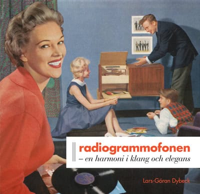 Dybeck, Lars-Göran | Radiogrammofonen : En harmoni i klang och elegans
