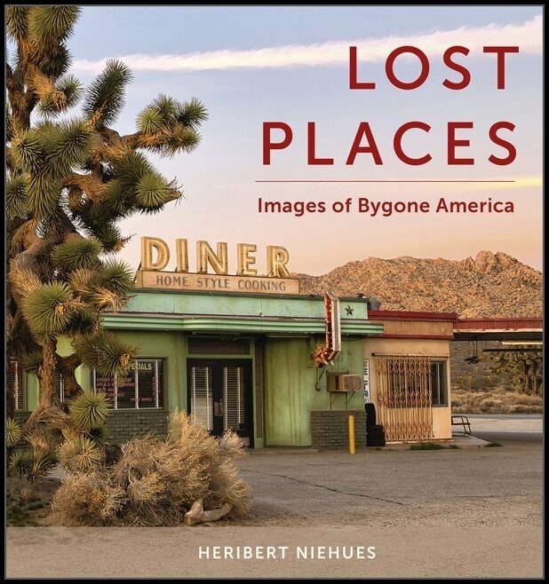 Heribert Niehues | Lost Places : Images of Bygone America