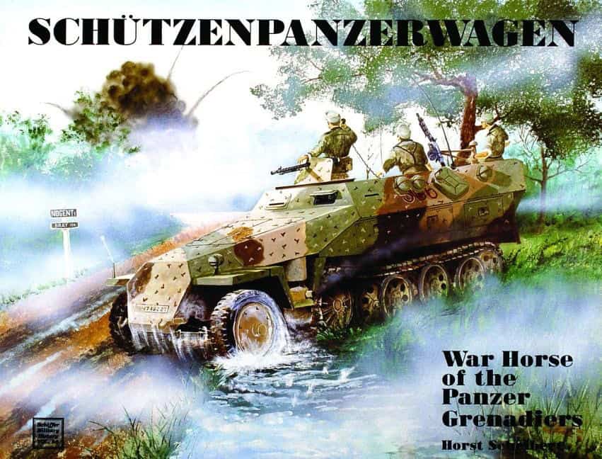 Scheibert, Horst | Schutzenpanzerwagen : War horse of the panzer-grenadiers
