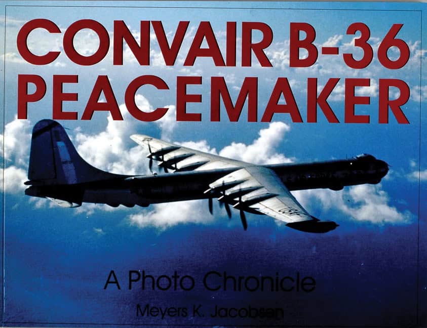 Jacobsen, Meyers K. | Convair b-36 peacemaker : - a photo chronicle