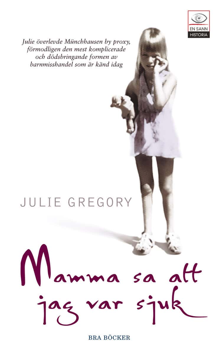 Gregory, Julie | Mamma sa att jag var sjuk