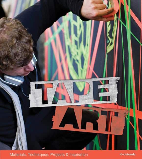 Bultmann, Nikolaj | Tape art : Materials, techniques, projects & inspiration
