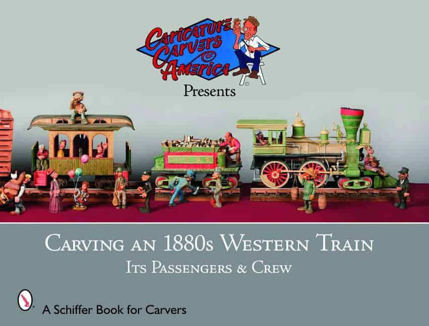 The Caricature Carvers of America | Carving An 1880s Western Train : Its Passengers & Crew