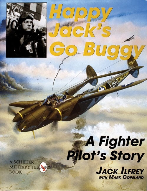 Jack Ilfrey | Happy Jack's Go Buggy : A Fighter Pilot’s Story