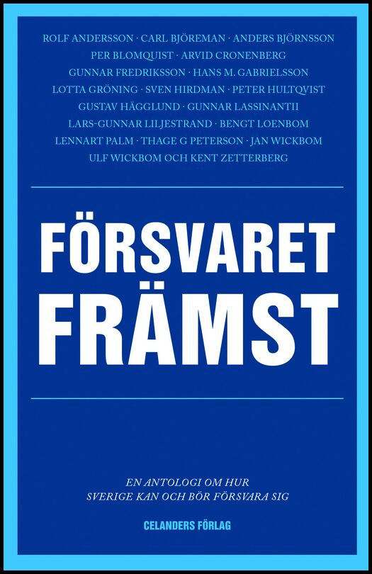 Björnsson, Anders [red.] | Försvaret främst : En antologi om hur Sverige kan och bör försvara sig