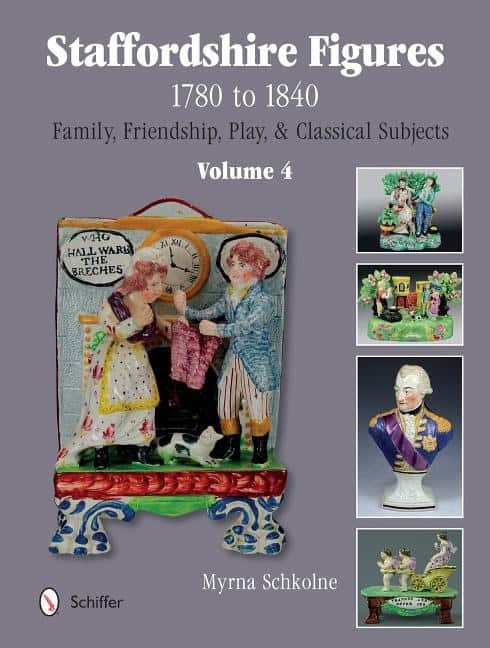 Schkolne, Myrna | Staffordshire figures 1780 to 1840 : Volume 4 -- family, friendship, play &